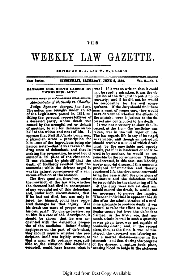 handle is hein.journals/weelgaz2 and id is 1 raw text is: T I B

WEEKLY LAW GAZETTE.
EDITED BT 3. D. AND W. W. WARDEN.
Now Series.       CINCINNATI, SATURDAY, JUNE 5, 1858.     Vol. 2-No. 1.
DAMAGES FOR DEATH CAUSED BY iwas? Ifit was so written that it could
'WsONeUL ACT.           not be leadily misiaken, it was the ob.
prsaws cou0p? g, cuiln-UZ1.as 4005 SFZCKR. orligation of the druggist to put it UP ac-
Icurately; and if lie did not, he would
Admiisator of Mfcklrdy vs. Candle. be responsible for the evil conse-
Judge Spencer charged the Jury. .quences. If the -Jury should find there
The action was brought under an act  as a want of proper care, they would
of the Legislature, passed in 1851, en- nextdetermine whether the effects of
tiling tbe personal represeAtatives of the mistake were injurious to the de-
a deceased party, whose death was ceased and contributed to his death
caused by the wrongful act or default It was not necessary to show the de-
of another, to sue for damages on be- ceased, at the time the medicine was
half of the widow and next of kin. It taken, was in the full vigor of life.
appears that Neil McClardy being sick, The law regards life in any of its stagek
a physician wrote a prescription for as valuable; at though an individual
blhi--one of the ingredients being cin- should receive a wound of which death
namon water-that it was taken to (he must be the enevitable and speedy
drug store of defendant, and that in result, yet if it is hastened or contrib-
making the preparation, he used liquid uted to by another, he would be res-
ammonia in    Le of the cinnamon ponsible for the consequences. Though
It was claimed by plaintiff that the the deceased, in this case, was laboring
death of McClardy resulted from the under a mortal disease, if this ammonia
ammonia; while the defense urged it produced inflammation and thereby
was the natural consequence of a can. shortened life, the circumstances would
coerous affection of the stomach.  bring the case within the provisions of
The first question, therefore, under thestatute, and the defendant would
the provision of the law was, whether be fesponsiblefor the shortening of life.
the deceased had died in consequence If Oe Jury were not satisfied am-
of any wrongful act of this defendars, monia caused the death, it would not
and, under such circumstances, that, be necessary to pursue the inquiry.
If he had not died, but was only in- Where an individual in apparent health
jured, he, himself, could have recov- dies after the administration of a med-
ered damages for that injury. Was icine adequate to produce death, it was
his death the want of proper care on natural to refer the effect to that par-
his own part? To charge carelessness ticular cause; but here the defendant
on him in a case of thi.i description, it claimed. in the first place, that am-
ahould be shown that he was a- monia administered in such a quantity
quainted with the dangerous proper- as was given here, was not capable of
tile of the medicine. Before finding producing death; and, in the second
negligence on the part of defendant, place, that, at the time it was admin-
they should inquire whether the pre- istered, the deceased was laboring un-
ion itself was legibly written, so der a mortal disease-cancer in the
a man with ordinary care, suit- stomach-and that, during the progress
bble to the situation this defendant of the disease, a rupture took place,
enoupled. would have known what it causing blood to lodge in the abdomen

Digitized from Best Copy Available


