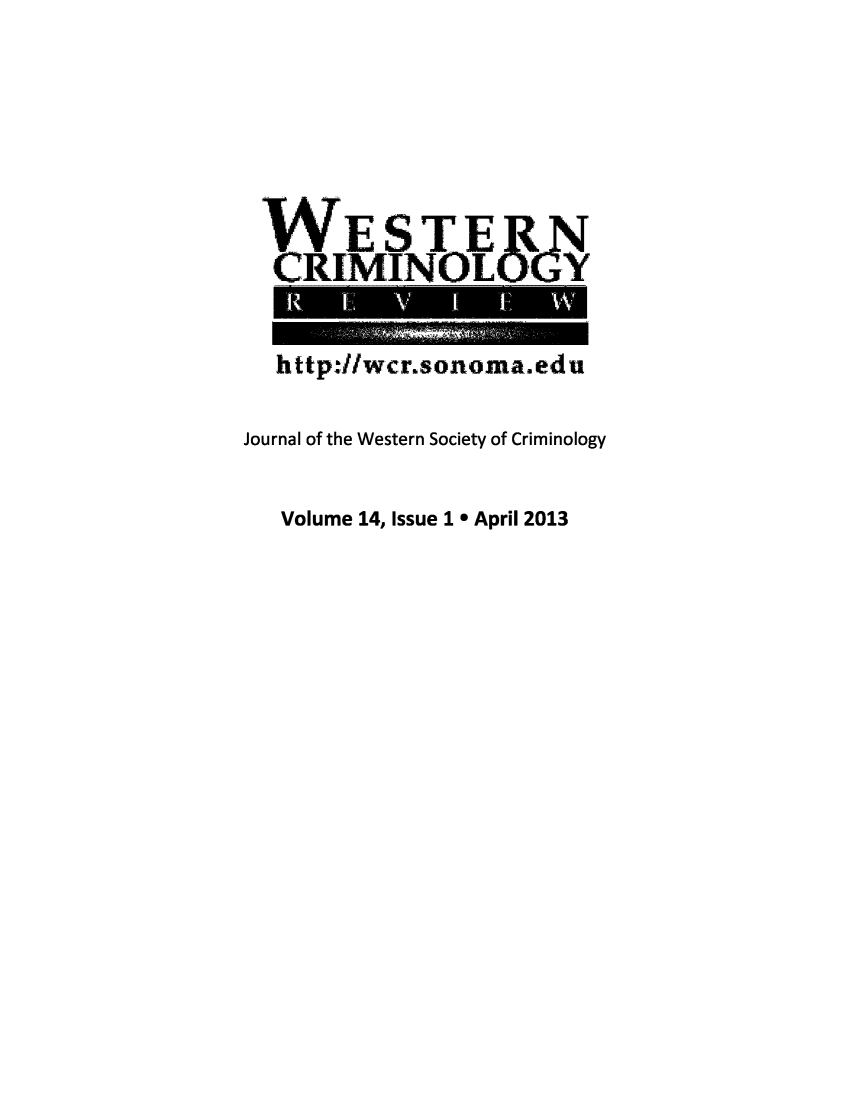 handle is hein.journals/wescrim14 and id is 1 raw text is: WEST'
CR TMTN(

http://wcr.sonoma.edu
Journal of the Western Society of Criminology

Volume 14, Issue 1 * April 2013

RNA


