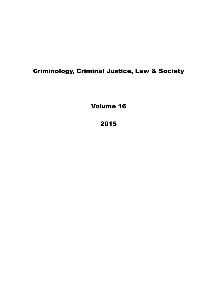 handle is hein.journals/wescrim16 and id is 1 raw text is: 








Criminology, Criminal Justice, Law & Society




                Volume 16

                  2015



