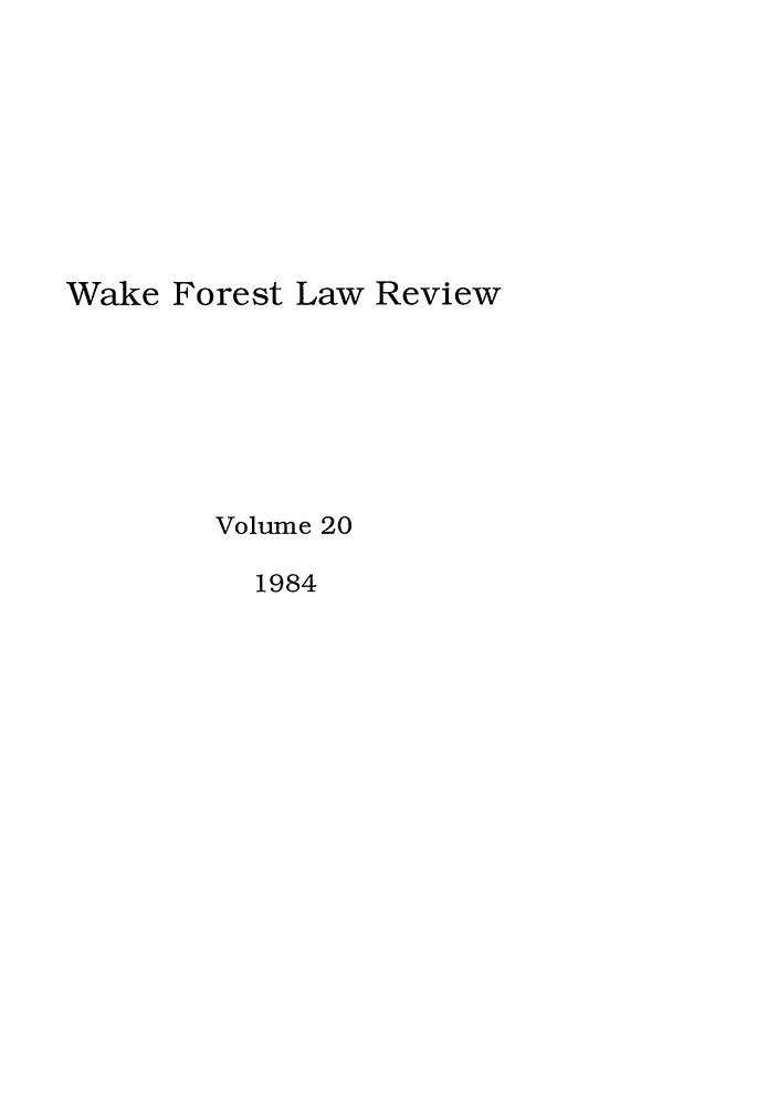 handle is hein.journals/wflr20 and id is 1 raw text is: Wake Forest Law Review
Volume 20
1984


