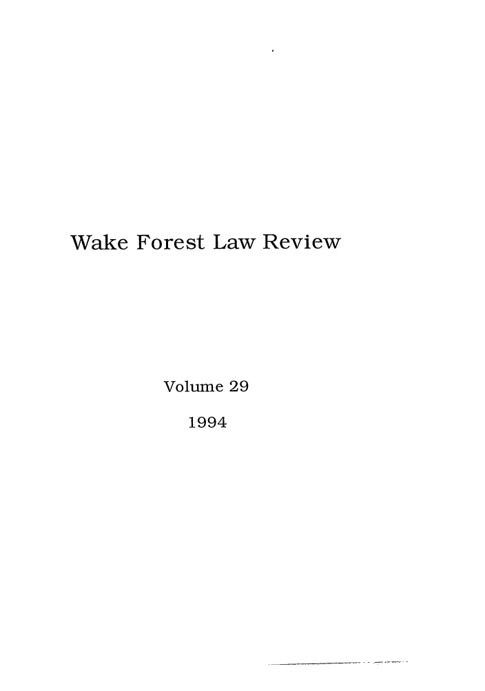 handle is hein.journals/wflr29 and id is 1 raw text is: Wake Forest Law Review
Volume 29
1994


