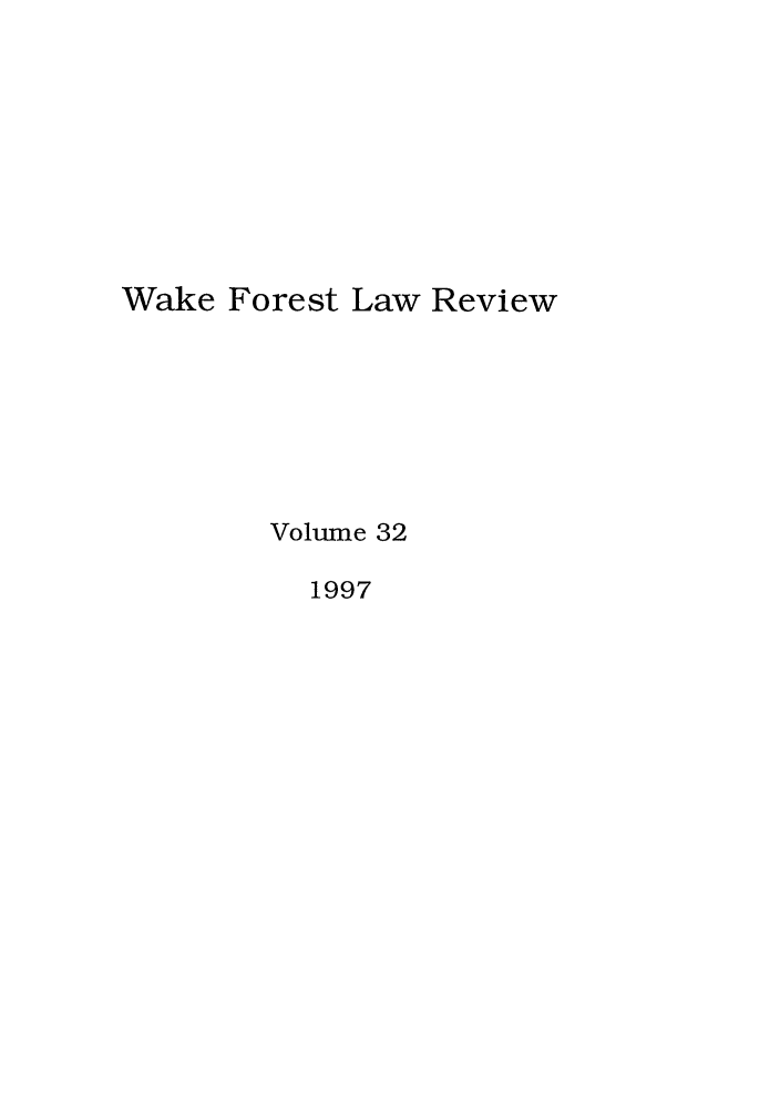 handle is hein.journals/wflr32 and id is 1 raw text is: Wake Forest Law Review
Volume 32
1997


