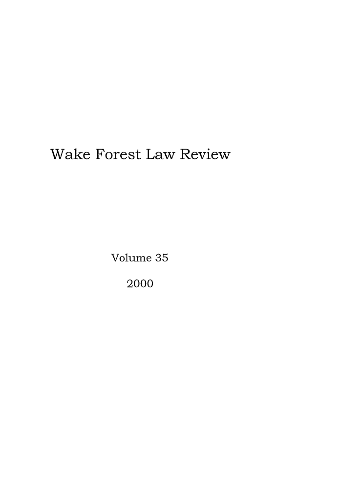handle is hein.journals/wflr35 and id is 1 raw text is: Wake Forest Law Review
Volume 35
2000


