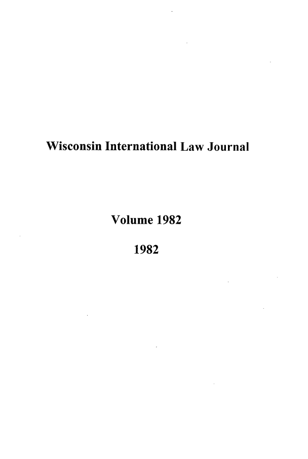 handle is hein.journals/wisint1982 and id is 1 raw text is: Wisconsin International Law Journal
Volume 1982
1982


