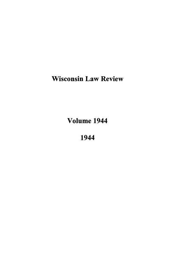 handle is hein.journals/wlr1944 and id is 1 raw text is: Wisconsin Law Review
Volume 1944
1944


