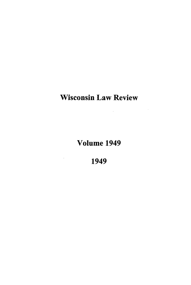 handle is hein.journals/wlr1949 and id is 1 raw text is: Wisconsin Law Review
Volume 1949
1949


