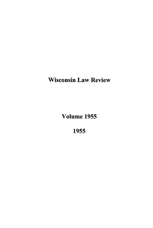handle is hein.journals/wlr1955 and id is 1 raw text is: Wisconsin Law Review
Volume 1955
1955


