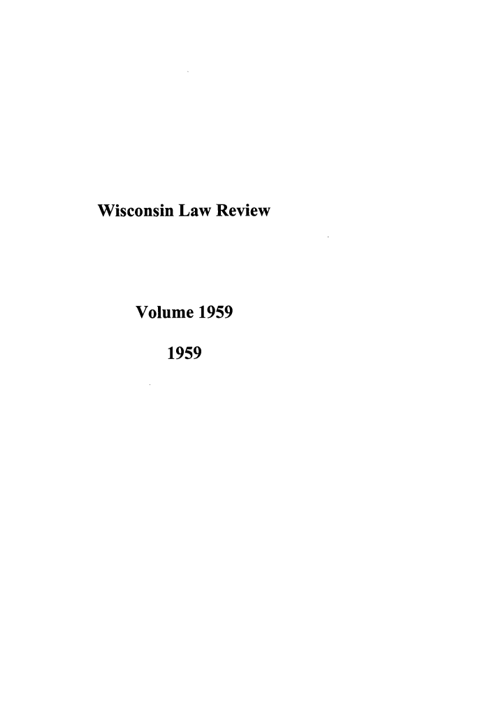 handle is hein.journals/wlr1959 and id is 1 raw text is: Wisconsin Law Review
Volume 1959
1959


