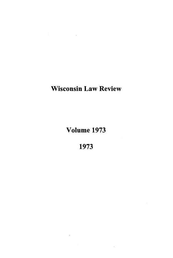 handle is hein.journals/wlr1973 and id is 1 raw text is: Wisconsin Law Review
Volume 1973
1973


