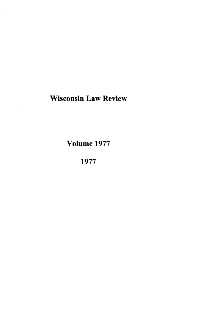 handle is hein.journals/wlr1977 and id is 1 raw text is: Wisconsin Law Review
Volume 1977
1977


