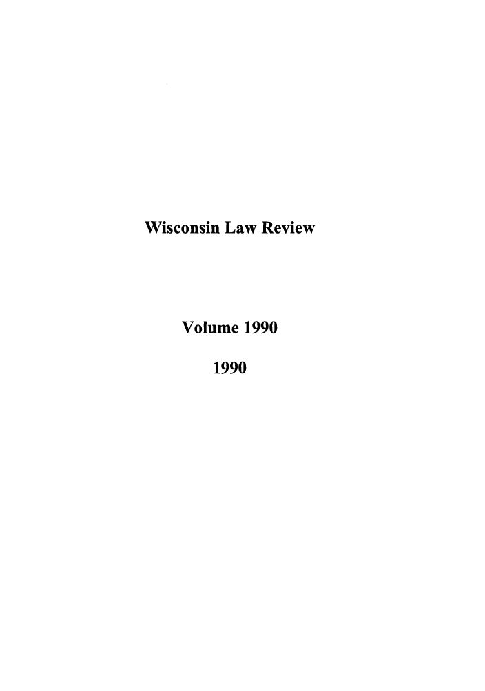 handle is hein.journals/wlr1990 and id is 1 raw text is: Wisconsin Law Review
Volume 1990
1990


