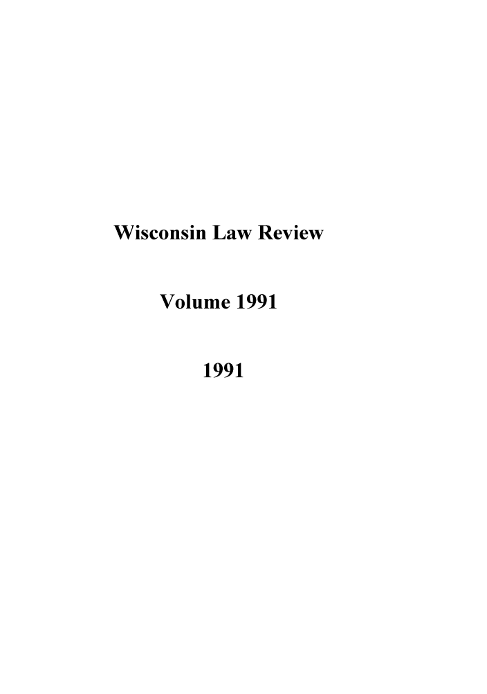 handle is hein.journals/wlr1991 and id is 1 raw text is: Wisconsin Law Review
Volume 1991
1991


