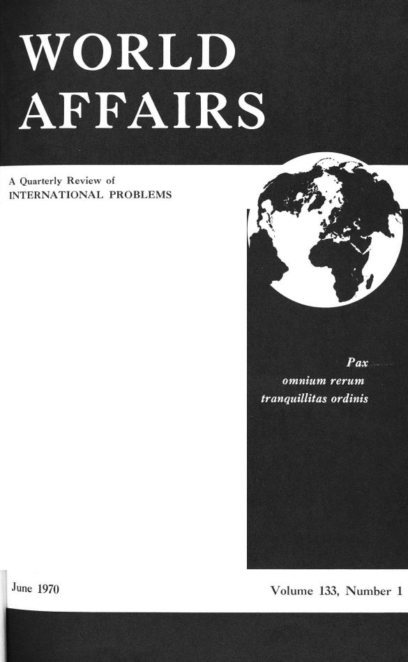 handle is hein.journals/wrldaf133 and id is 1 raw text is: 9

A Quarterly Review of
INTERNATIONAL PROBLEMS

'LA

-1

Volume 133, Number 1

June 1970


