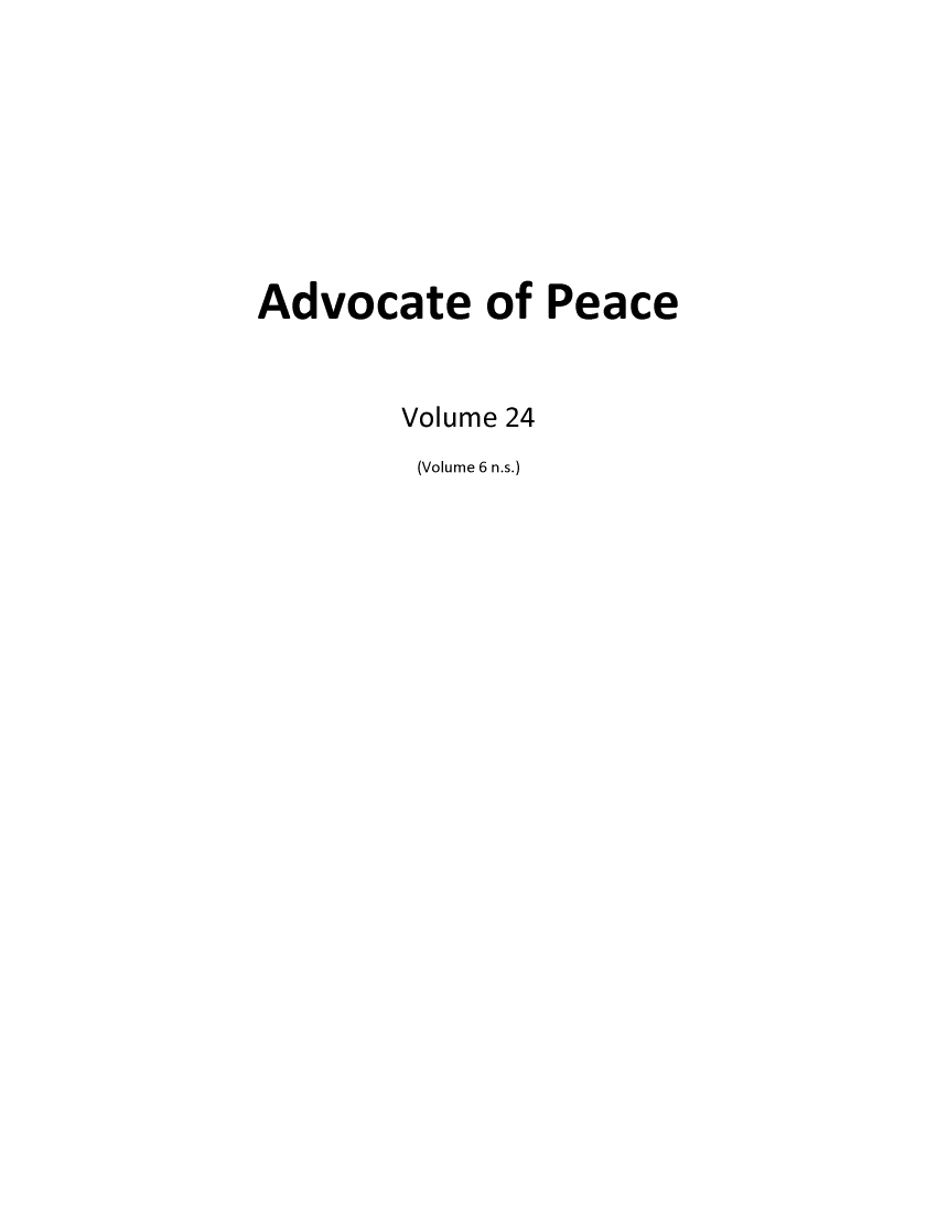 handle is hein.journals/wrldaf24 and id is 1 raw text is: Advocate of Peace
Volume 24
(Volume 6 n.s.)


