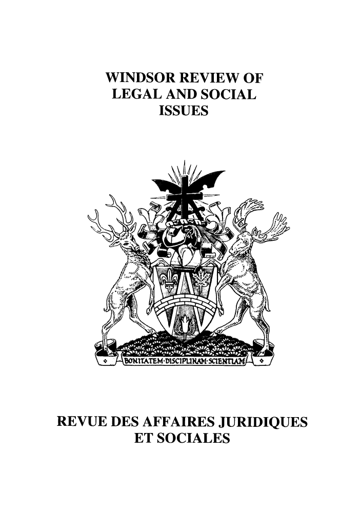 handle is hein.journals/wrlsi22 and id is 1 raw text is: WINDSOR REVIEW OF
LEGAL AND SOCIAL
ISSUES

REVUE DES AFFAIRES JURIDIQUES
ET SOCIALES


