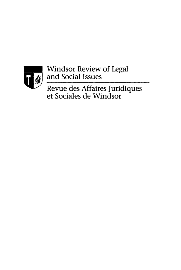 handle is hein.journals/wrlsi28 and id is 1 raw text is: Windsor Review of Legal
and Social Issues
Revue des Affaires Juridiques
et Sociales de Windsor



