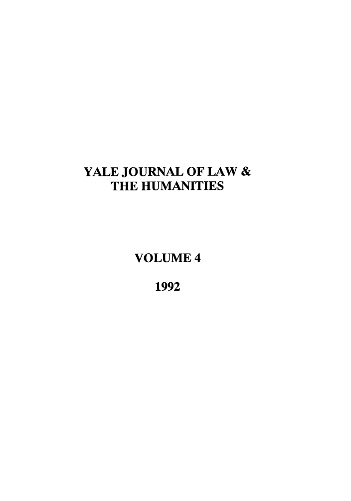 handle is hein.journals/yallh4 and id is 1 raw text is: YALE JOURNAL OF LAW &
THE HUMANITIES
VOLUME 4
1992


