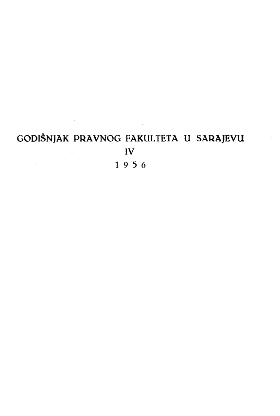 handle is hein.journals/ybklfsrj4 and id is 1 raw text is: GODI9NJAK PRAVNOG FAKULTETA U SARAJEVU
IV
1956


