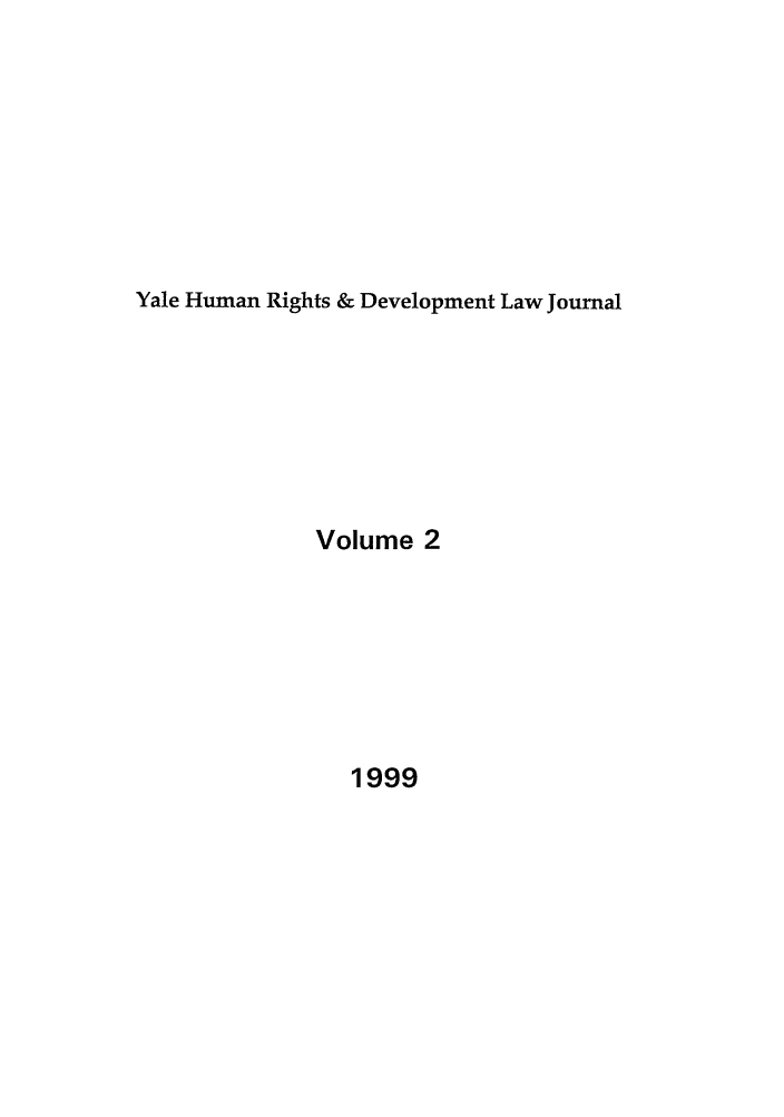 handle is hein.journals/yhurdvl2 and id is 1 raw text is: Yale Human Rights & Development Law Journal

Volume 2

1999


