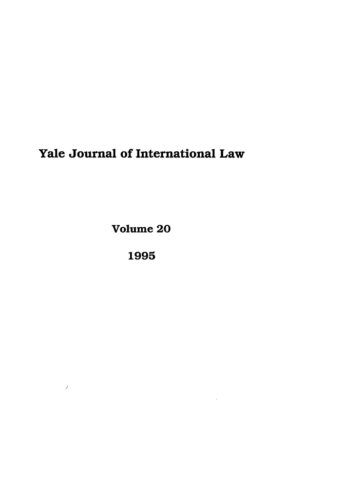 handle is hein.journals/yjil20 and id is 1 raw text is: Yale Journal of International Law
Volume 20
1995


