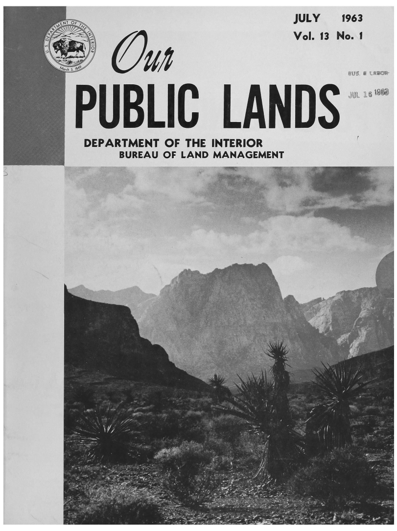 handle is hein.journals/yopublnds13 and id is 1 raw text is:                                                                                 JULY                       1963
                                                                                Val. 13 No. 1






PUBLIC LANDS~
   DEPARTMENT OF THE INTERIOR
                BUREAU OF LAND MANAGEMENT



                          lo     ll,                                        Is
                      i~ ~iiiiiiiiiiiiiiiiiiiiiiiiiiiiiiiiiiiiiiiiiiiii~ iiiiiiiiiiiiiiiiiiiiiiiiiiiiiiiiiiiiiiiiiiiiiiiiiiiiiiiiiiii~ i~ iiiiiiiiiiiiiiiliiiiii~ ~i!iiiii~ iiiiiiiiii~ i~ i~ii~ i~ iiiiii~ iiiiiiiiiiiii~ i~ i i~ iii~ iiiiiii~ iiiiiiiii i  iii~ i !i~ iiii~iiiiiii~ ii 4 :iiiiiiiiii~iiiii~ ii~ i


