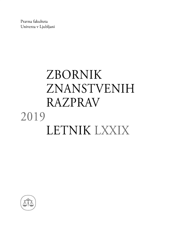 handle is hein.journals/zbnazprv79 and id is 1 raw text is: Pravna fakulteta
Univerza v Ljubljani



      ZBORNIK
      ZNANSTVENIH
      RAZPRAV


LETNIK


xlTx


