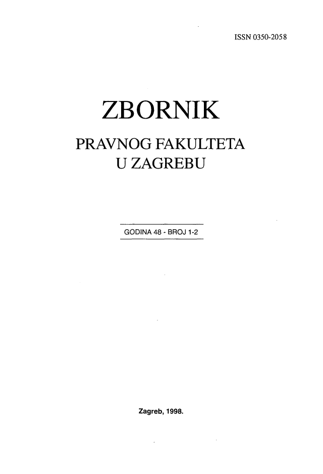handle is hein.journals/zboprvfaz48 and id is 1 raw text is: 

ISSN 0350-205 8


   ZBORNIK

PRAVNOG FAKULTETA
     U ZAGREBU




     GODINA 48 - BROJ 1-2


Zagreb, 1998.


