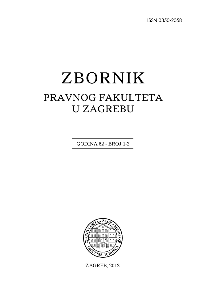 handle is hein.journals/zboprvfaz62 and id is 1 raw text is: 

ISSN 0350-2058


   ZBORNIK


PRAVNOG   FAKULTETA

     U ZAGREBU


GODINA 62 - BROJ 1-2


17    76



ZAGREB, 2012.


