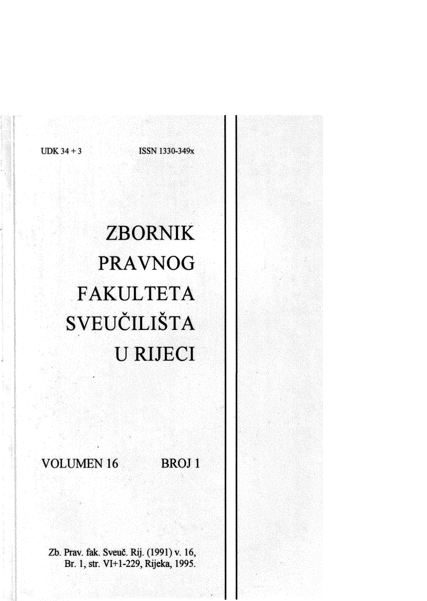 handle is hein.journals/zfsrijeci16 and id is 1 raw text is: 









ISSN 1330-349x


     ZBORNIK

     PRAVNOG

 FAKULTETA

SVEUCILISTA

      U RIJECI


VOLUMEN 16


BROJ 1


Zb. Pray. fak. Sveu6. Rij. (1991) v. 16,
  Br. 1, str. VI+1-229, Rijeka, 1995.


UDK 3 4 + 3


