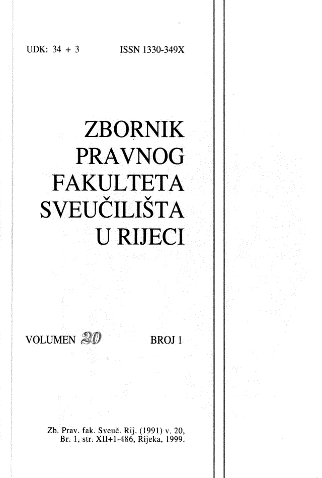 handle is hein.journals/zfsrijeci20 and id is 1 raw text is: 


ISSN 1330-349X


     ZB  ORNIK

     PRAVNOG

 FAKULTETA

S VEUCILIS TA

       U RIJECI


VOLUMEN


BROJ 1


Zb. Pray. fak. Sveu . Rij. (1991) v. 20,
  Br. 1, str. XI+1-486, Rijeka, 1999.


ITDK: 34 - 3


