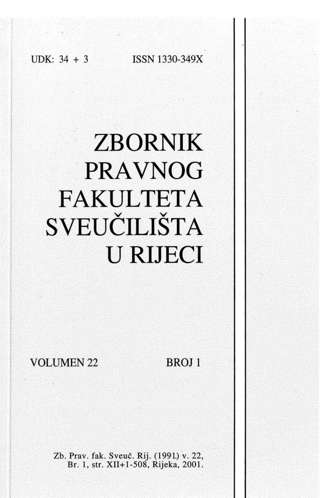 handle is hein.journals/zfsrijeci22 and id is 1 raw text is: 



ISSN 1330-349X


     ZBORNIK

     PRAVNOG

 FAKULTETA

S VEUCILIS TA

       U RIJECI


VOLUMEN 22


BROJ I


/b. Pray. fak. Sveue. Rij. (1991) v. 22,
  Br. 1, str. XJI+1-508, Rijeka, 2001.


UDK: 34 + 3


