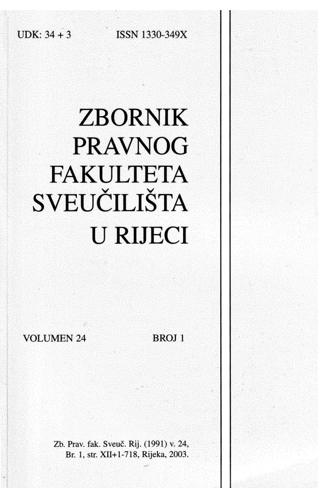 handle is hein.journals/zfsrijeci24 and id is 1 raw text is: 

ISSN 1330-349X


     ZBORNIK

     PRAVNOG

  FAKULTETA

S VEUCILIS TA


       U RIJECI


VOLUMEN 24


BROJ I


Zb. Pray. fak. SveuL. Rij. (1991) v. 24,
Br. 1, str. XII+1-718, Rijeka, 2003.


UDK. 34 + 3


