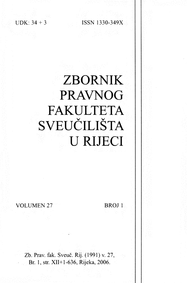handle is hein.journals/zfsrijeci27 and id is 1 raw text is: 

ISSN 1330-349X


     ZBORNIK

     PRAVNOG

  FAKULTETA

SVEUCIL ISTA

      U RIJECI


VOLUMEN 27


Zb. Pray. fak. SveuL Rij. (1991) v. 27,
Br. 1, str. XII1-636, Rijeka, 2006.


BROJ I


UDK: 34 - 3


