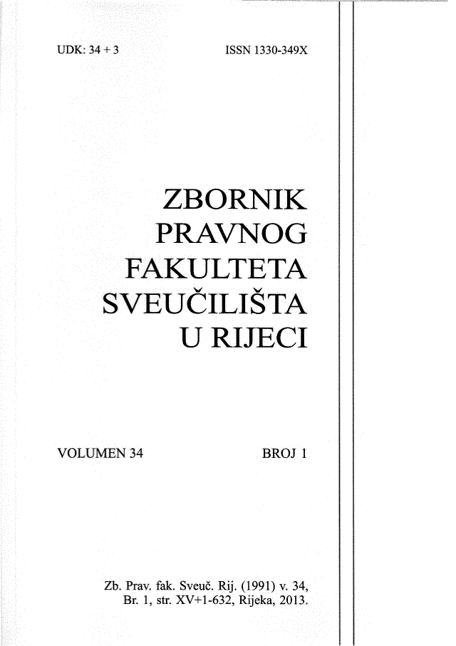 handle is hein.journals/zfsrijeci34 and id is 1 raw text is: 

ISSN 1330-349X


     ZBORNIK

     PRAVNOG

  FAKULTETA

SVEUCILISTA

       U RIJECI


VOLUMEN 34


BROJ I


Zb. Pray. fak. Sveu. Rij. (1991) v. 34,
  Br. 1, str. XV±1-632, Rijeka, 2013.


UJDK: 14 1 1


