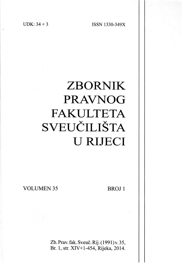 handle is hein.journals/zfsrijeci35 and id is 1 raw text is: 


ISSN 1330-349X


     ZBORNIK

     PRAVNOG

  FAKULTETA

SVEUCILISTA

      U  RIJECI


VOLUMEN 35


BROJ 1


Zh.Prav.fak.Sveu.Rij.(1991)v.35,
Br. 1, str. XIV+1-454, Rijeka, 2014.


UDK: 34 1 3


