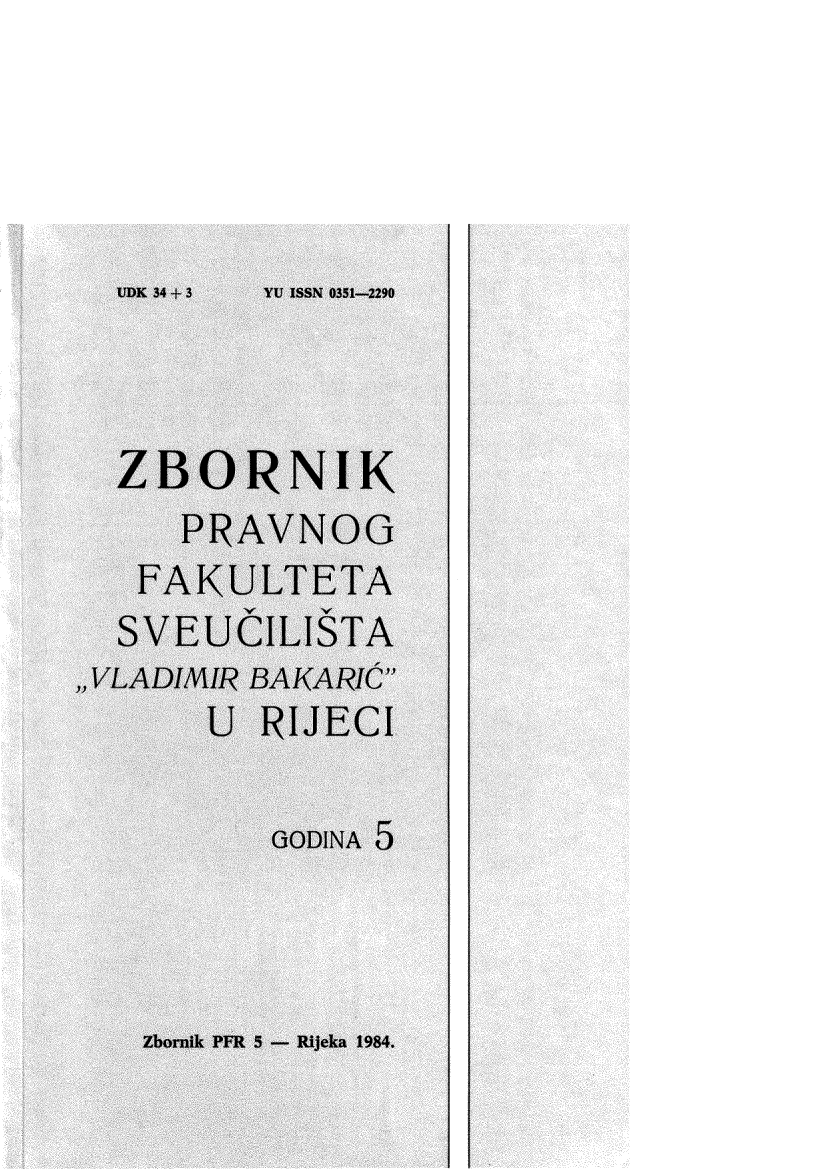 handle is hein.journals/zfsrijeci5 and id is 1 raw text is: 




  UDK 34 + 3  YU ISSN 0351-2290



  ZBORNIK
     PRAVNOG
   FAKULTETA
   SVEUCILISTA
,, LADIMIR BAKARIC
       U  RIJECI

          GODINA 5



   Zbornik PFR 5 - Rijeka 1984.


