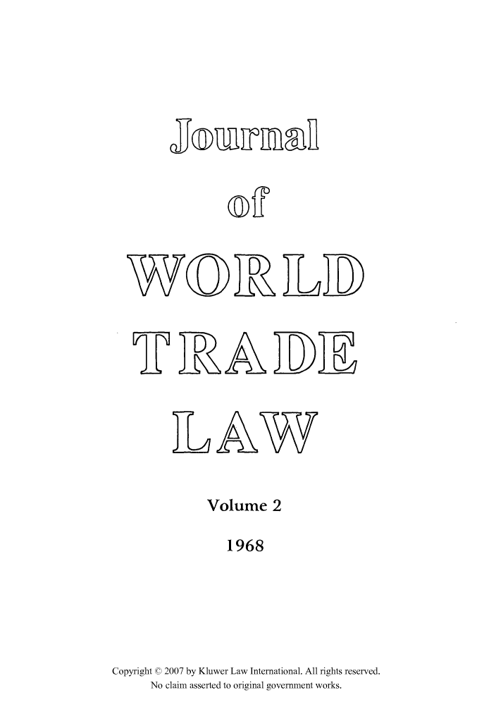 handle is hein.kluwer/jwt0002 and id is 1 raw text is: WcDJEJUD
~~IAoff

AW

Volume 2
1968
Copyright © 2007 by Kluwer Law International. All rights reserved.
No claim asserted to original government works.


