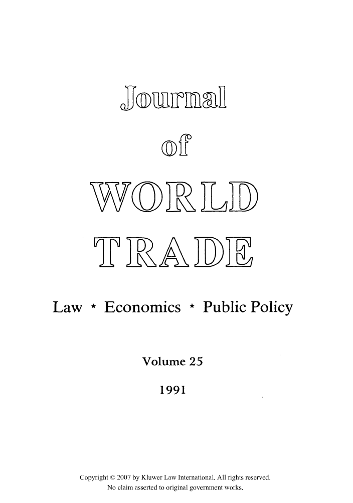 handle is hein.kluwer/jwt0025 and id is 1 raw text is: 7YiRJL2
AII

Law * Economics

* Public Policy

Volume 25
1991
Copyright © 2007 by Kluwer Law International. All rights reserved.
No claim asserted to original government works.


