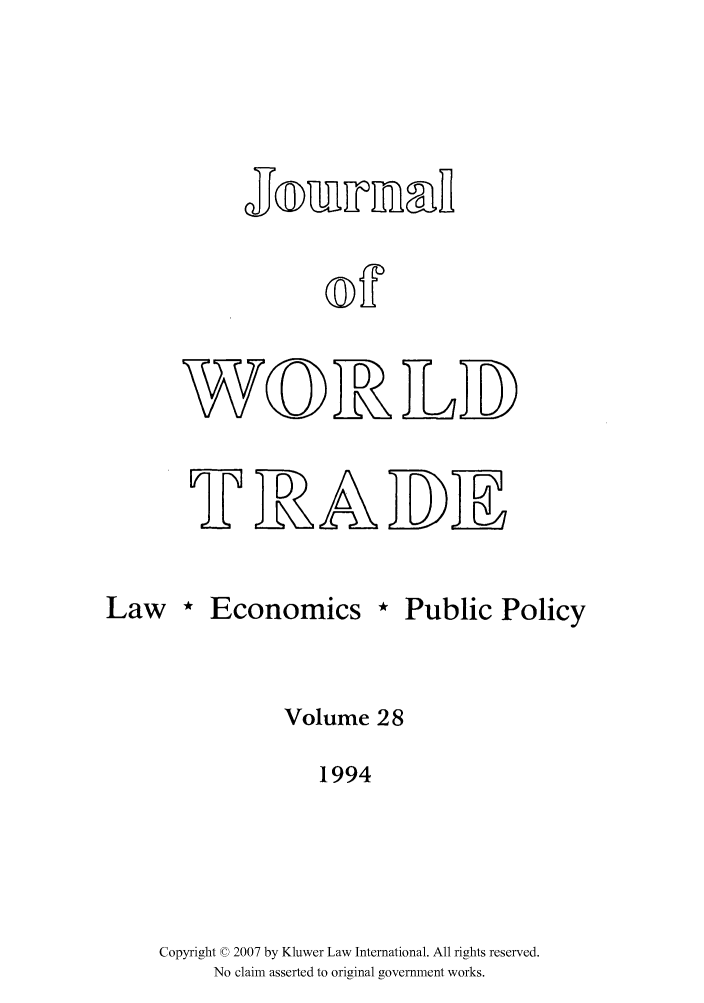 handle is hein.kluwer/jwt0028 and id is 1 raw text is: T D)

Law * Economics * Public Policy
Volume 28
1994
Copyright © 2007 by Kluwer Law International. All rights reserved.
No claim asserted to original government works.


