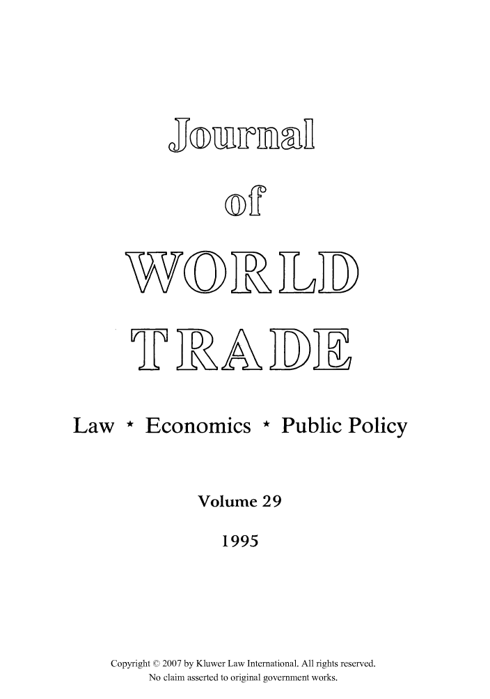 handle is hein.kluwer/jwt0029 and id is 1 raw text is: off
W~Y-iRIID)

Law * Economics * Public Policy
Volume 29
1995
Copyright © 2007 by Kluwer Law International. All rights reserved.
No claim asserted to original government works.


