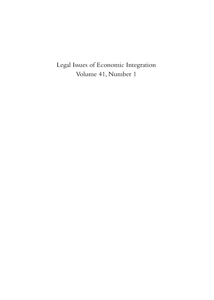 handle is hein.kluwer/liei0041 and id is 1 raw text is: 








Legal Issues of Economic Integration
      Volume 41, Number 1



