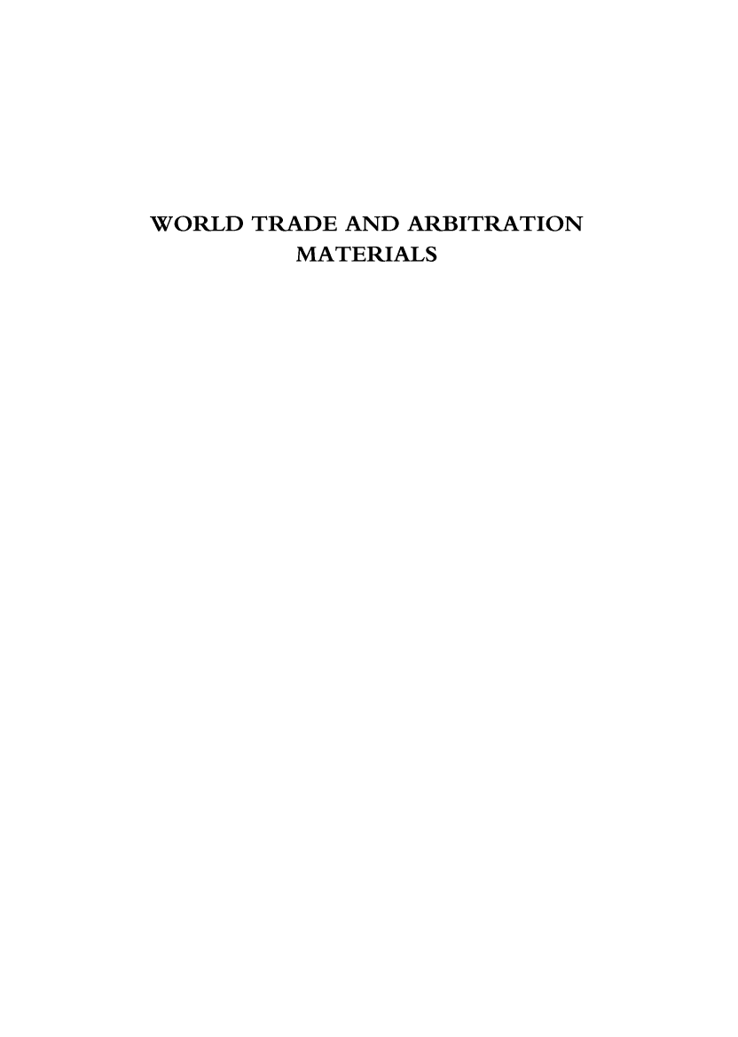 handle is hein.kluwer/wtam0029 and id is 1 raw text is: 








WORLD TRADE AND ARBITRATION
         MATERIALS


