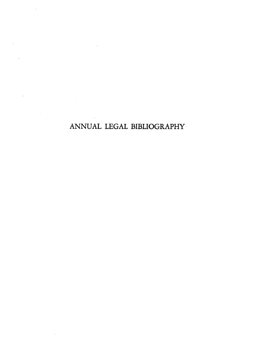 handle is hein.lbr/anlebio0004 and id is 1 raw text is: ANNUAL LEGAL BIBLIOGRAPHY


