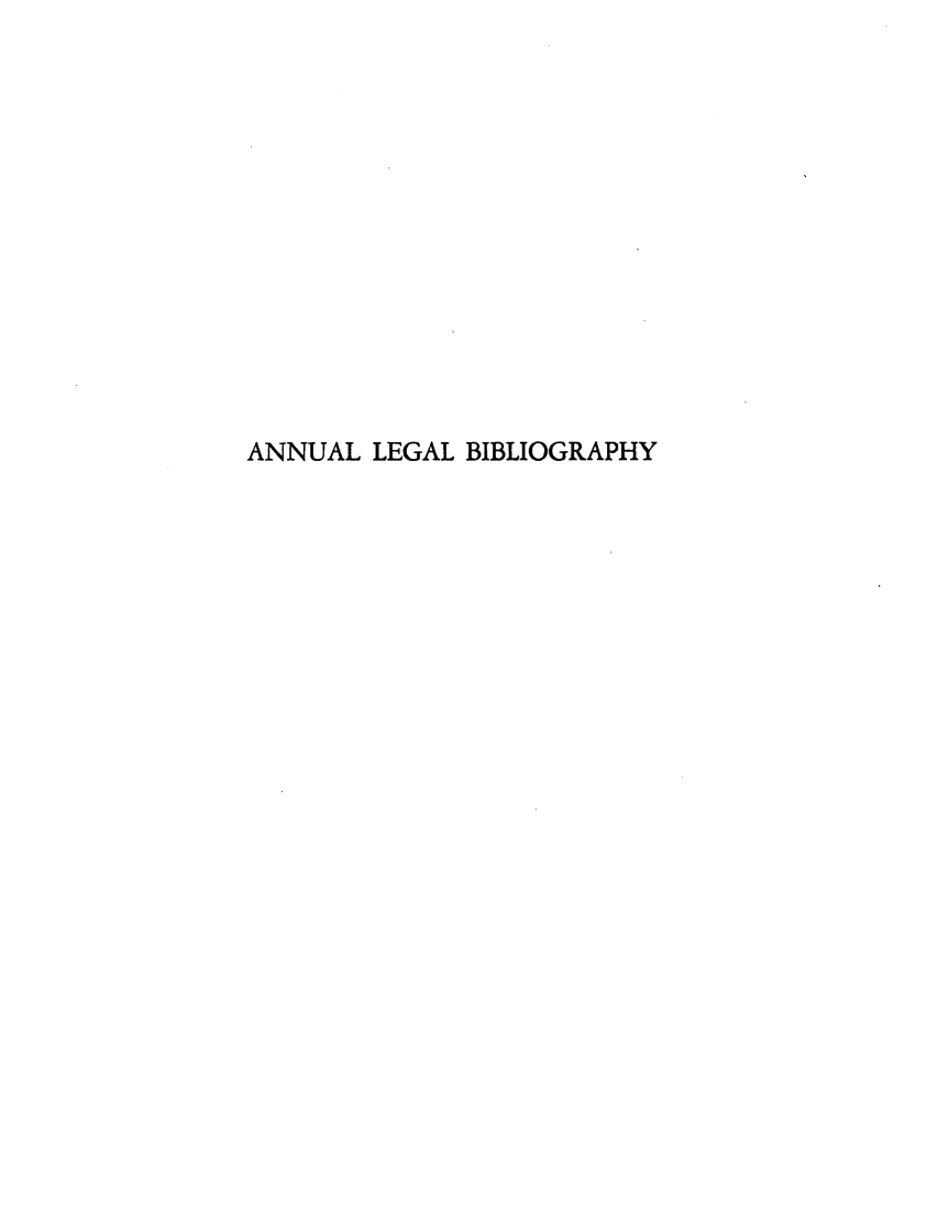 handle is hein.lbr/anlebio0005 and id is 1 raw text is: ANNUAL LEGAL BIBLIOGRAPHY


