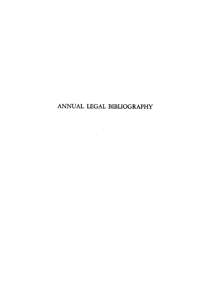 handle is hein.lbr/anlebio0006 and id is 1 raw text is: ANNUAL LEGAL BIBLIOGRAPHY


