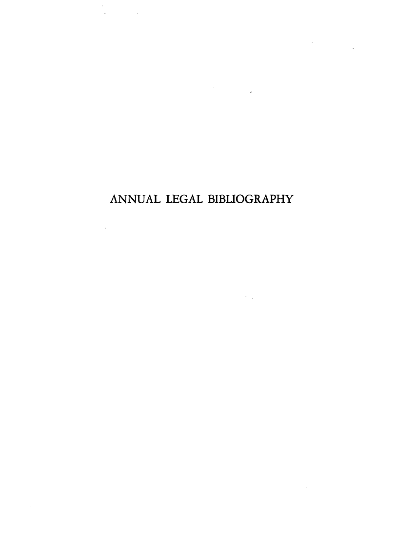 handle is hein.lbr/anlebio0008 and id is 1 raw text is: ANNUAL LEGAL BIBLIOGRAPHY


