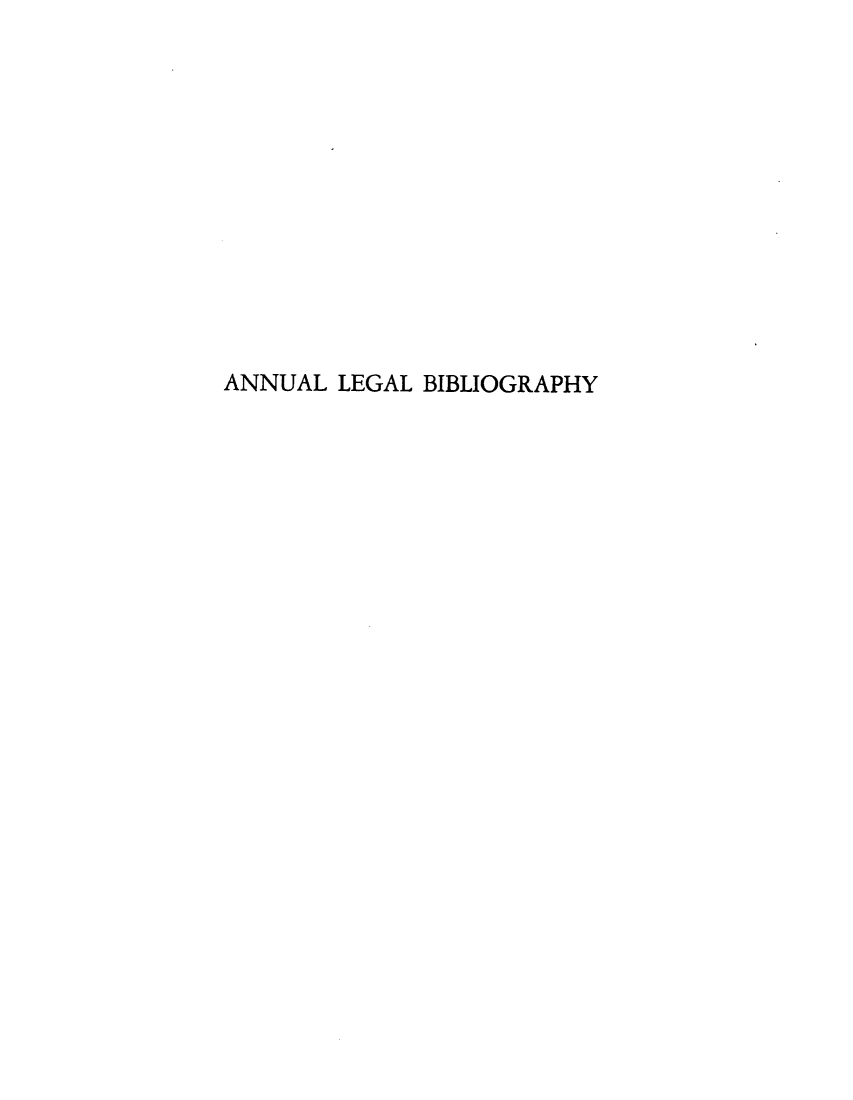handle is hein.lbr/anlebio0017 and id is 1 raw text is: ANNUAL LEGAL BIBLIOGRAPHY


