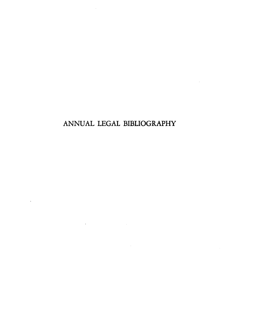 handle is hein.lbr/anlebio0018 and id is 1 raw text is: ANNUAL LEGAL BIBLIOGRAPHY


