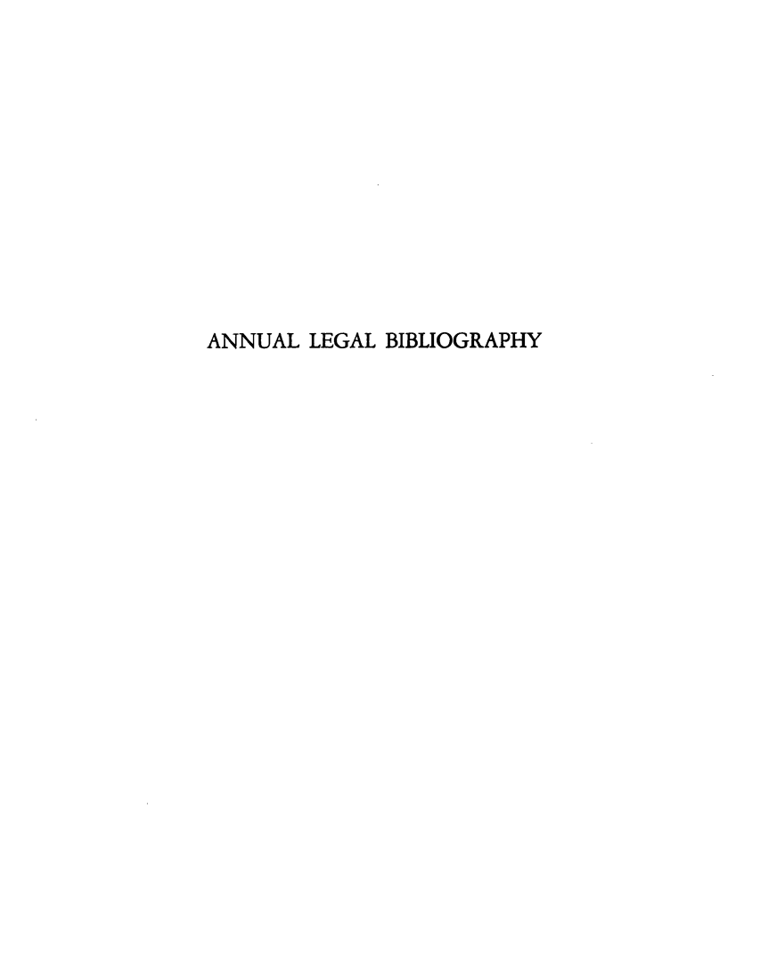 handle is hein.lbr/anlebio0020 and id is 1 raw text is: ANNUAL LEGAL BIBLIOGRAPHY


