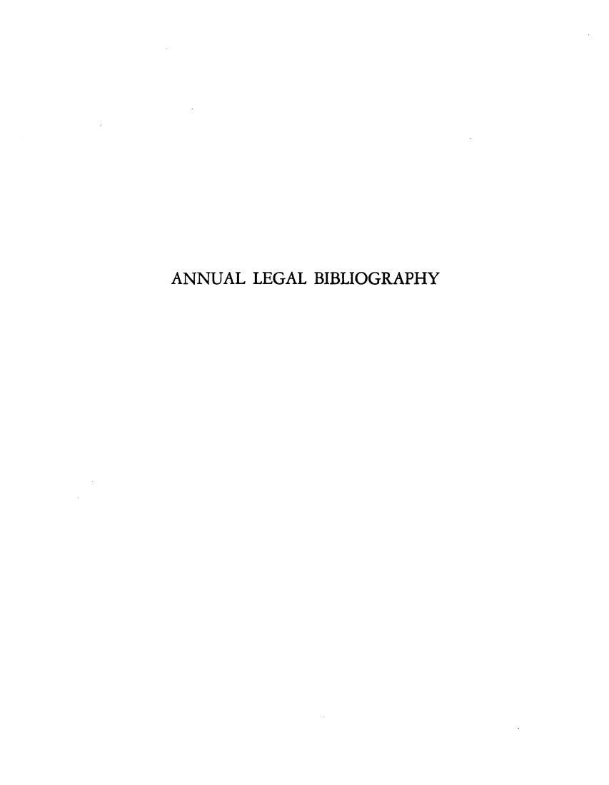 handle is hein.lbr/anlebio0021 and id is 1 raw text is: ANNUAL LEGAL BIBLIOGRAPHY


